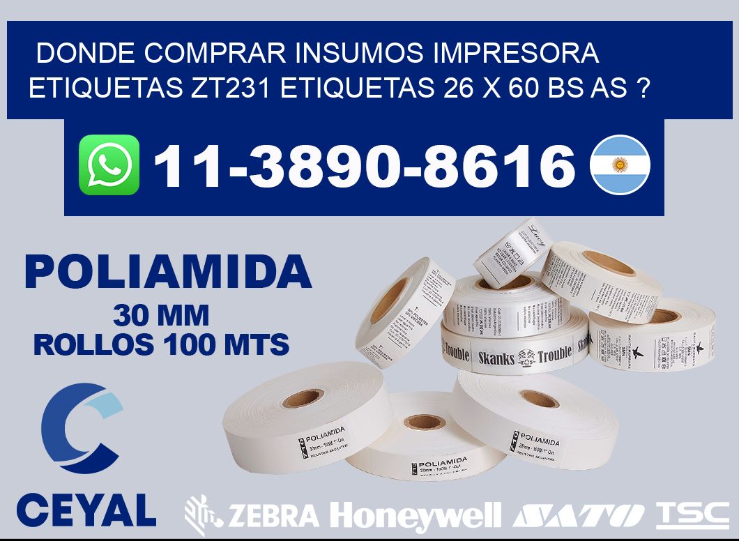 donde comprar insumos impresora etiquetas zt231 etiquetas 26 x 60 BS AS ?