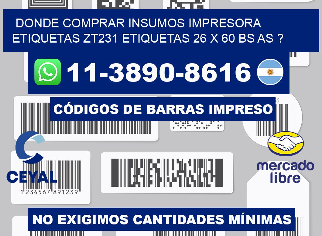 donde comprar insumos impresora etiquetas zt231 etiquetas 26 x 60 BS AS ?