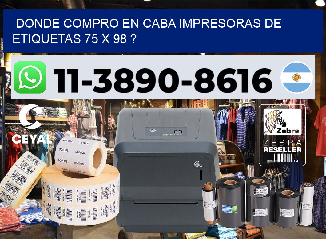 donde compro en CABA impresoras de etiquetas 75 x 98 ?