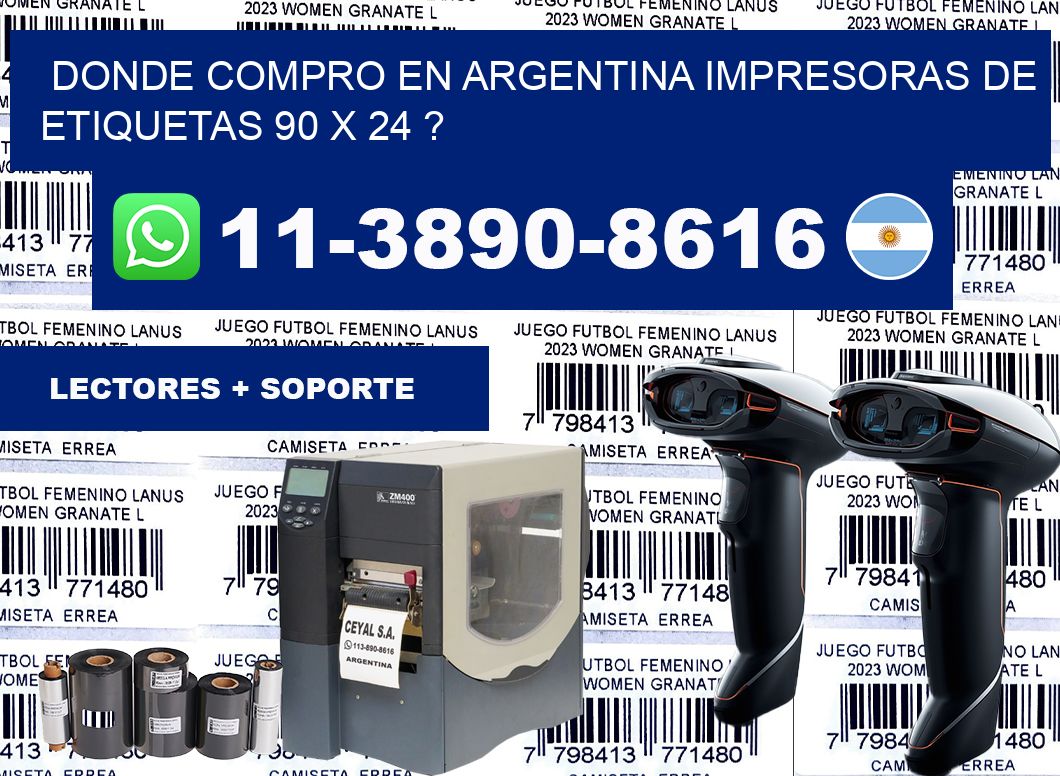donde compro en argentina impresoras de etiquetas 90 x 24 ?