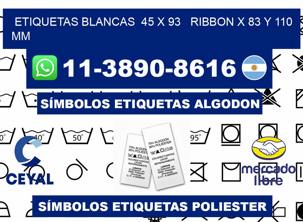 etiquetas blancas  45 x 93   ribbon x 83 y 110 mm