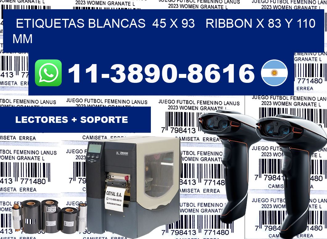 etiquetas blancas  45 x 93   ribbon x 83 y 110 mm