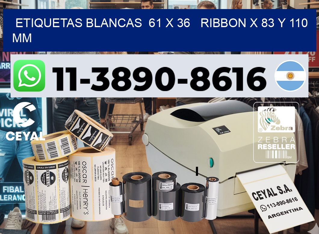 etiquetas blancas  61 x 36   ribbon x 83 y 110 mm