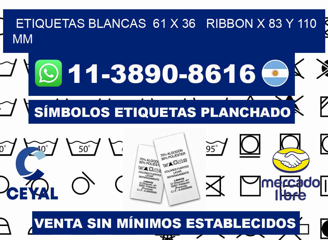 etiquetas blancas  61 x 36   ribbon x 83 y 110 mm