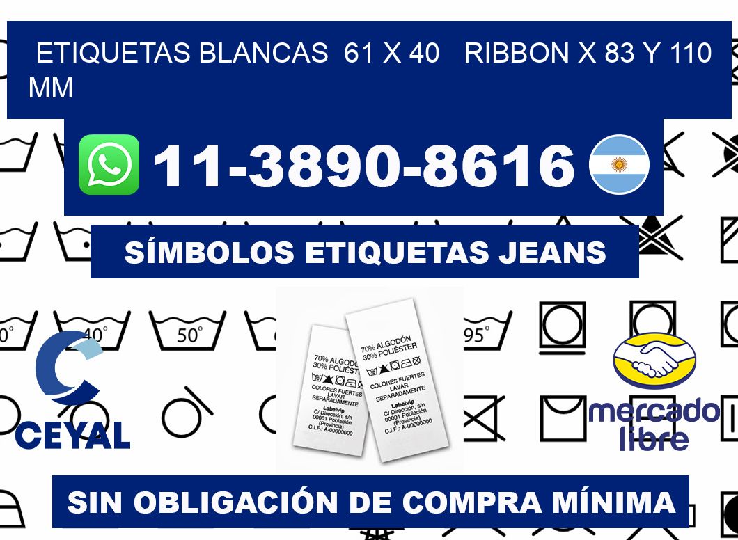 etiquetas blancas  61 x 40   ribbon x 83 y 110 mm