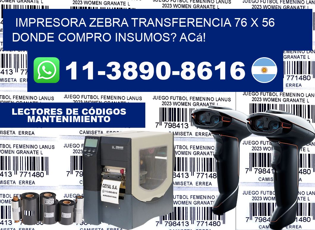 impresora zebra transferencia 76 x 56 Donde compro insumos? Acá!