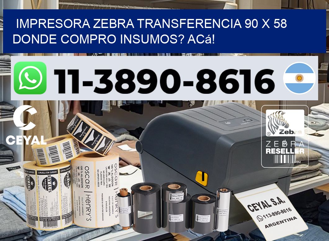 impresora zebra transferencia 90 x 58 Donde compro insumos? Acá!