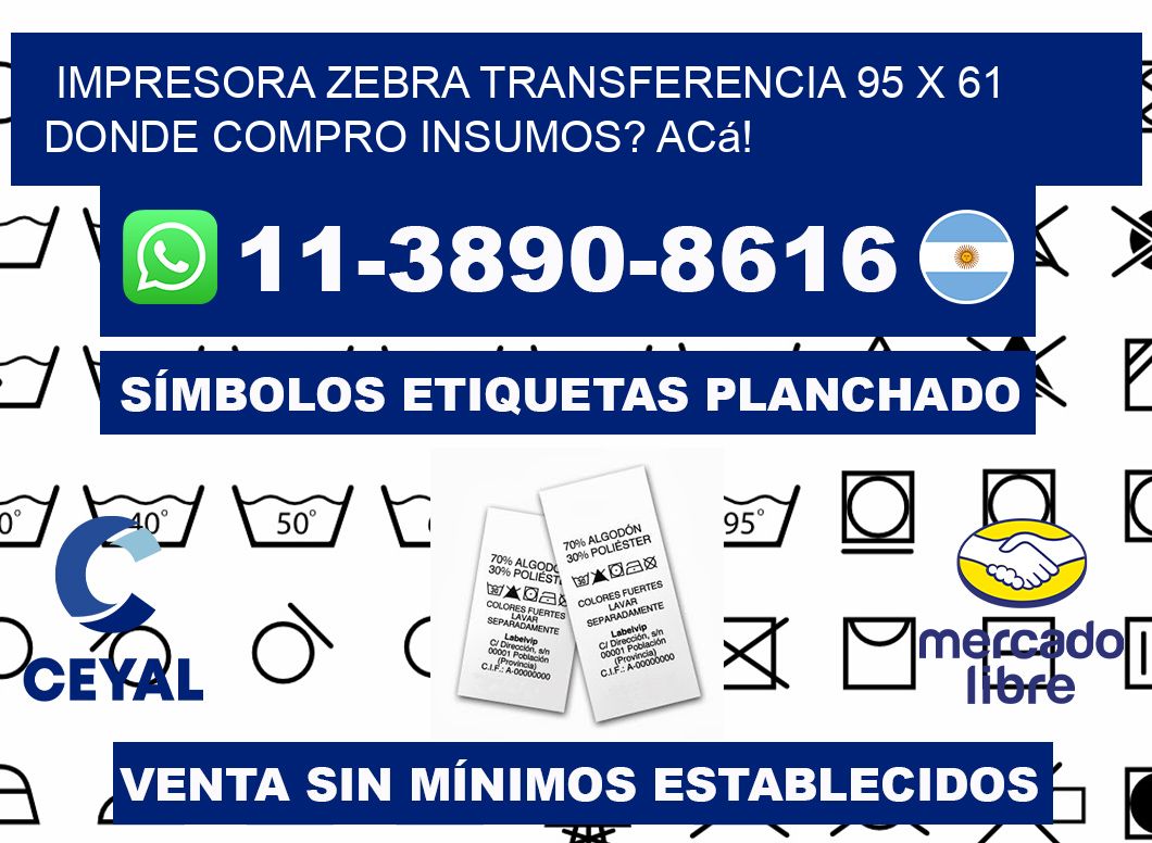 impresora zebra transferencia 95 x 61 Donde compro insumos? Acá!