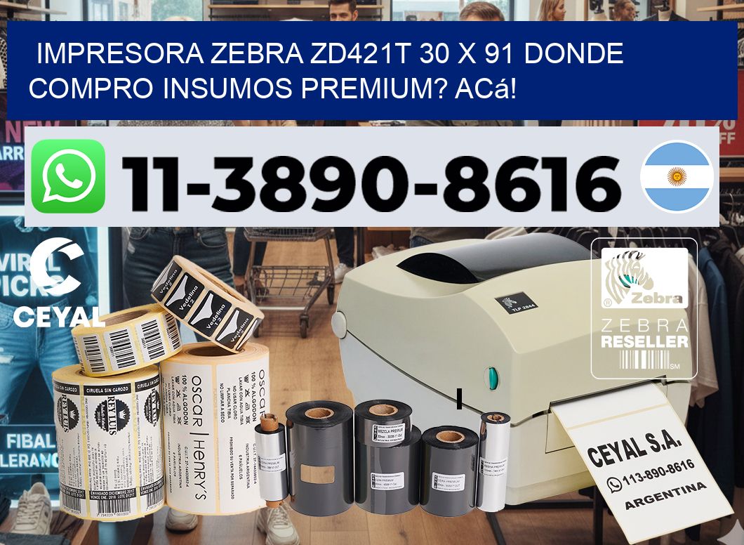 impresora zebra zd421t 30 x 91 Donde compro insumos premium? Acá!
