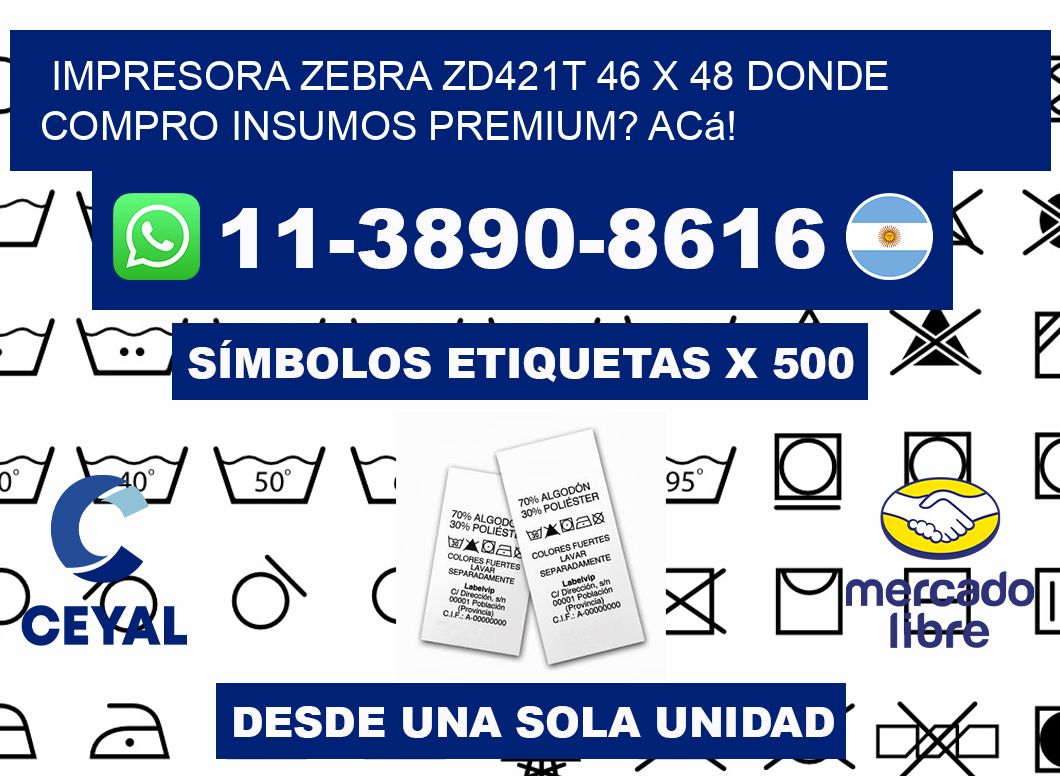 impresora zebra zd421t 46 x 48 Donde compro insumos premium? Acá!