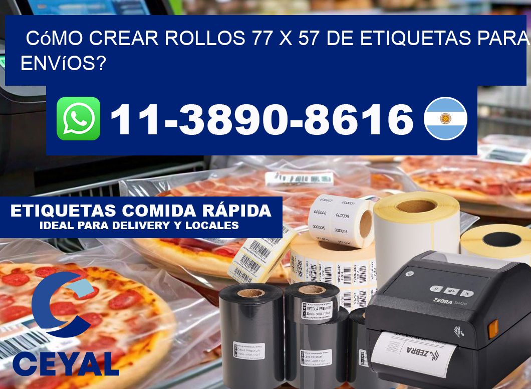 Cómo crear rollos 77 x 57 de etiquetas para envíos?
