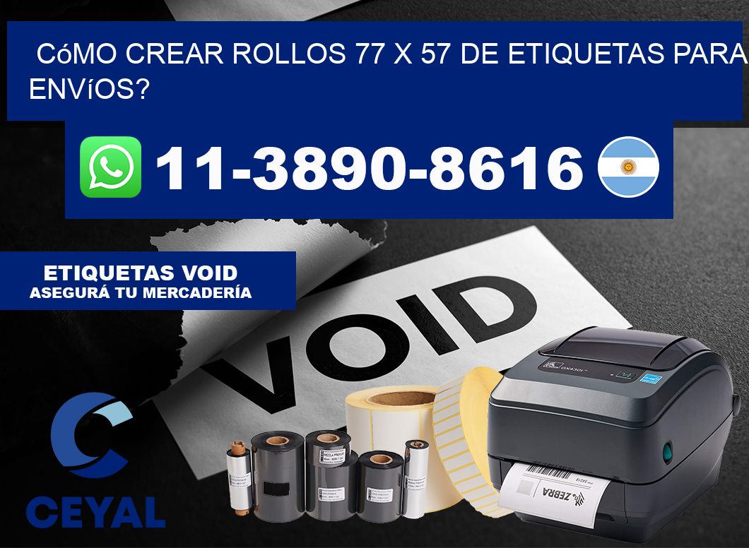 Cómo crear rollos 77 x 57 de etiquetas para envíos?