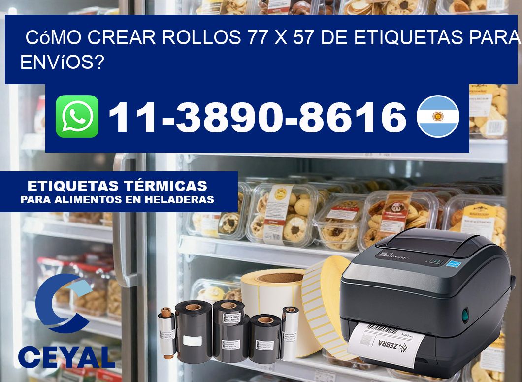 Cómo crear rollos 77 x 57 de etiquetas para envíos?