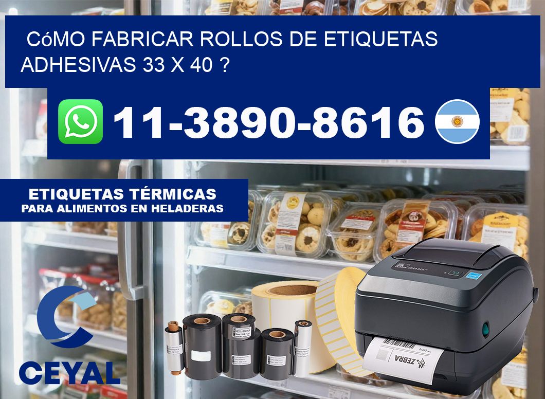Cómo fabricar rollos de etiquetas adhesivas 33 x 40 ?