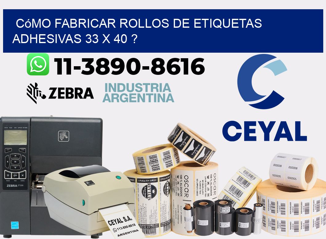Cómo fabricar rollos de etiquetas adhesivas 33 x 40 ?