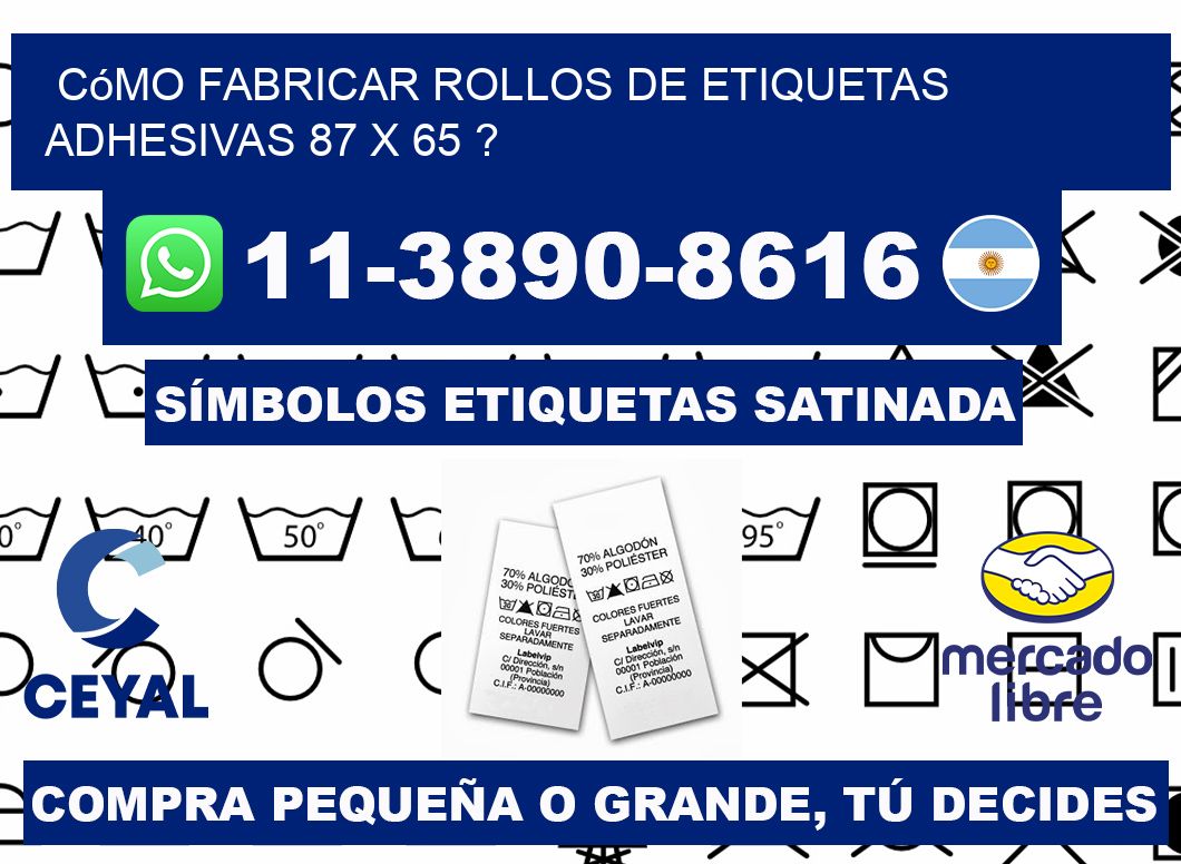 Cómo fabricar rollos de etiquetas adhesivas 87 x 65 ?