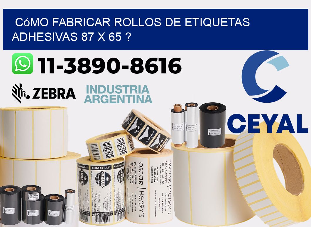 Cómo fabricar rollos de etiquetas adhesivas 87 x 65 ?