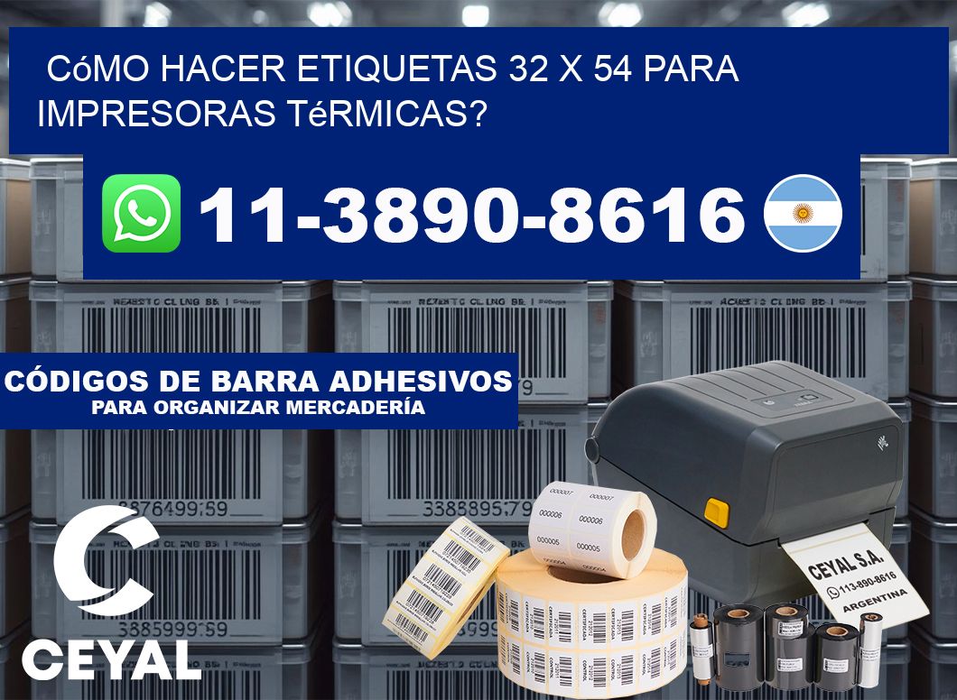Cómo hacer etiquetas 32 x 54 para impresoras térmicas?