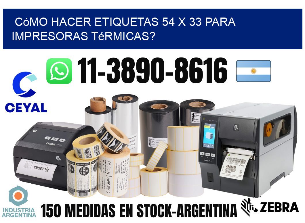 Cómo hacer etiquetas 54 x 33 para impresoras térmicas?