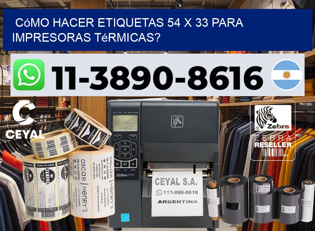 Cómo hacer etiquetas 54 x 33 para impresoras térmicas?