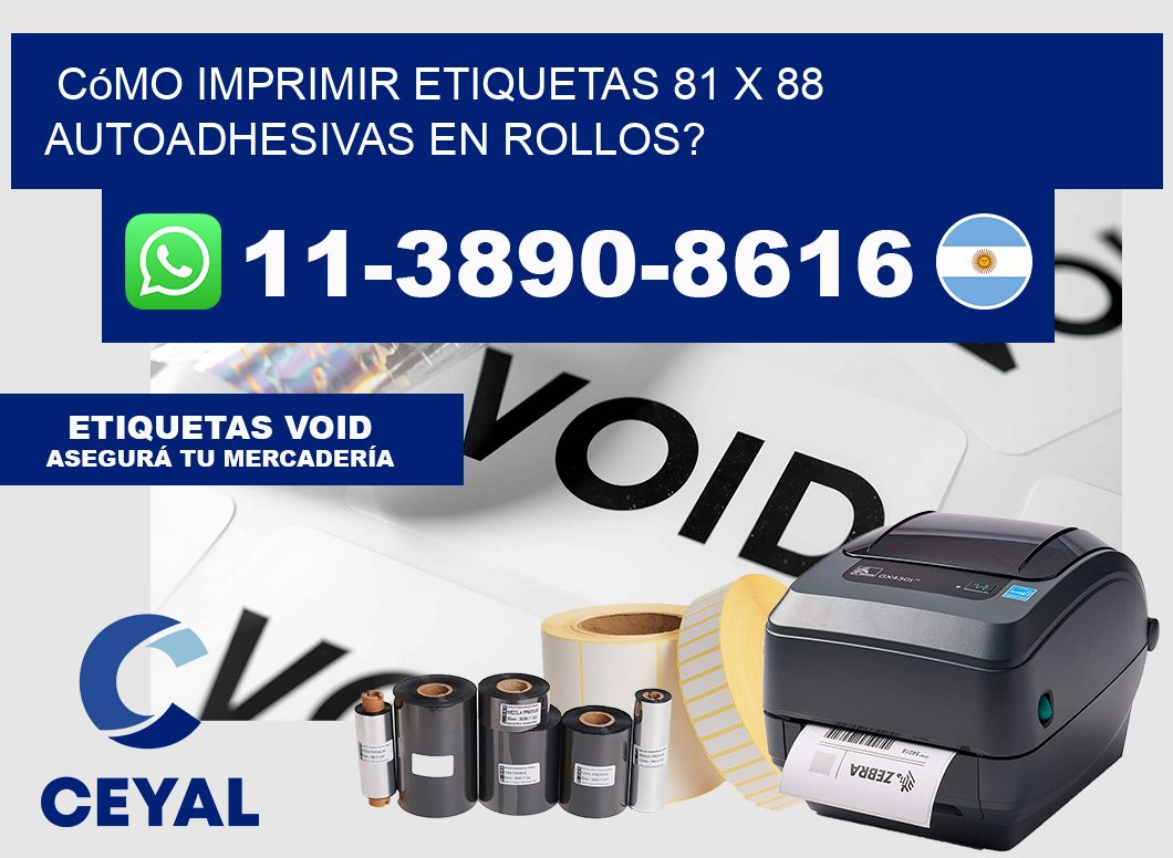 Cómo imprimir etiquetas 81 x 88 autoadhesivas en rollos?