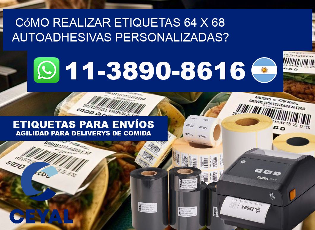 Cómo realizar etiquetas 64 x 68 autoadhesivas personalizadas?