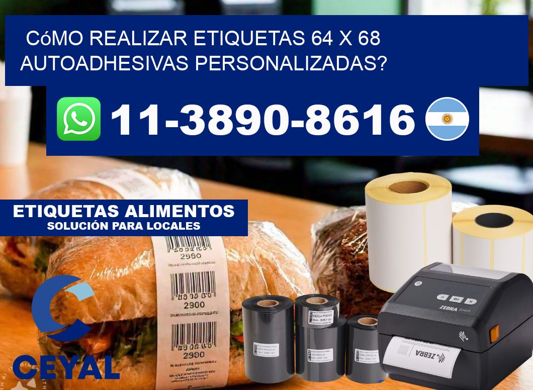 Cómo realizar etiquetas 64 x 68 autoadhesivas personalizadas?
