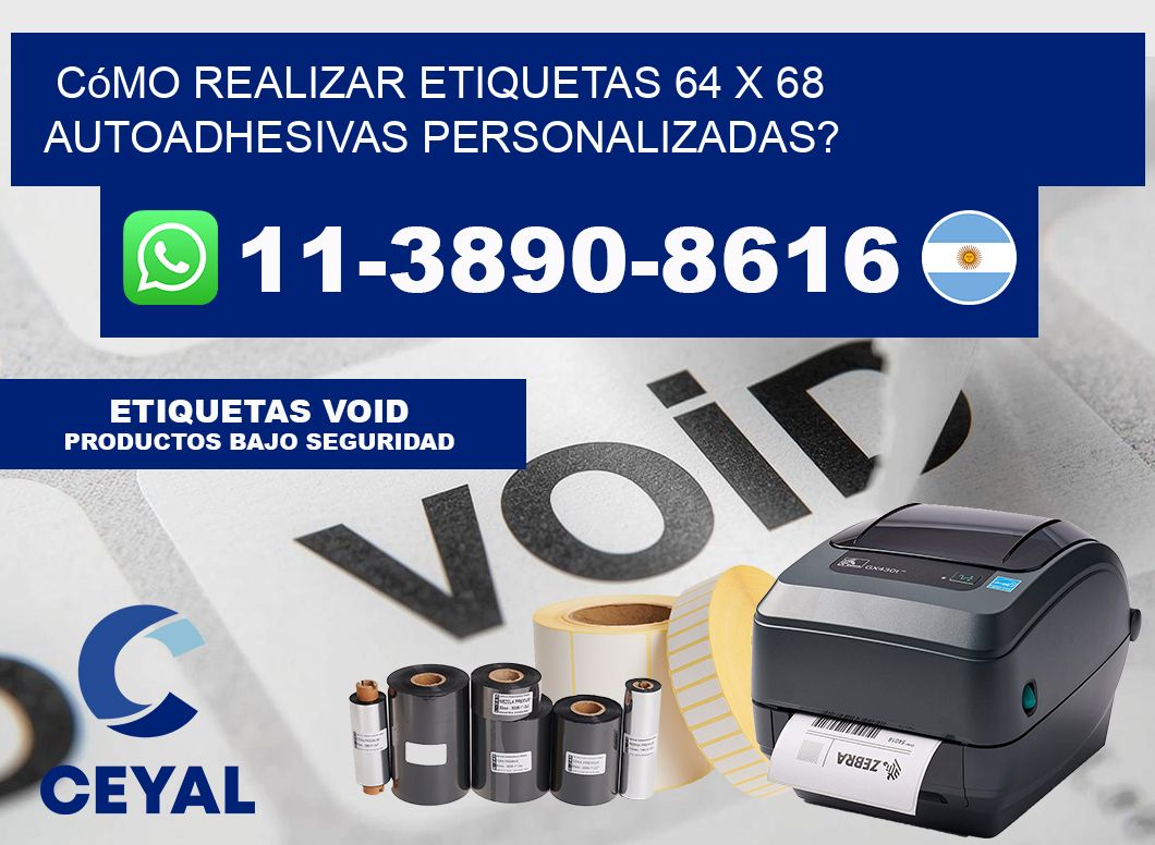 Cómo realizar etiquetas 64 x 68 autoadhesivas personalizadas?