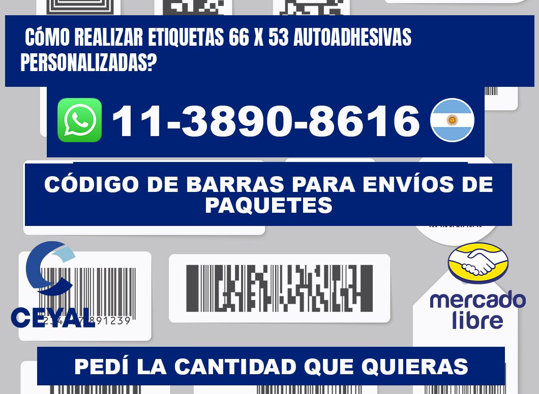 Cómo realizar etiquetas 66 x 53 autoadhesivas personalizadas?