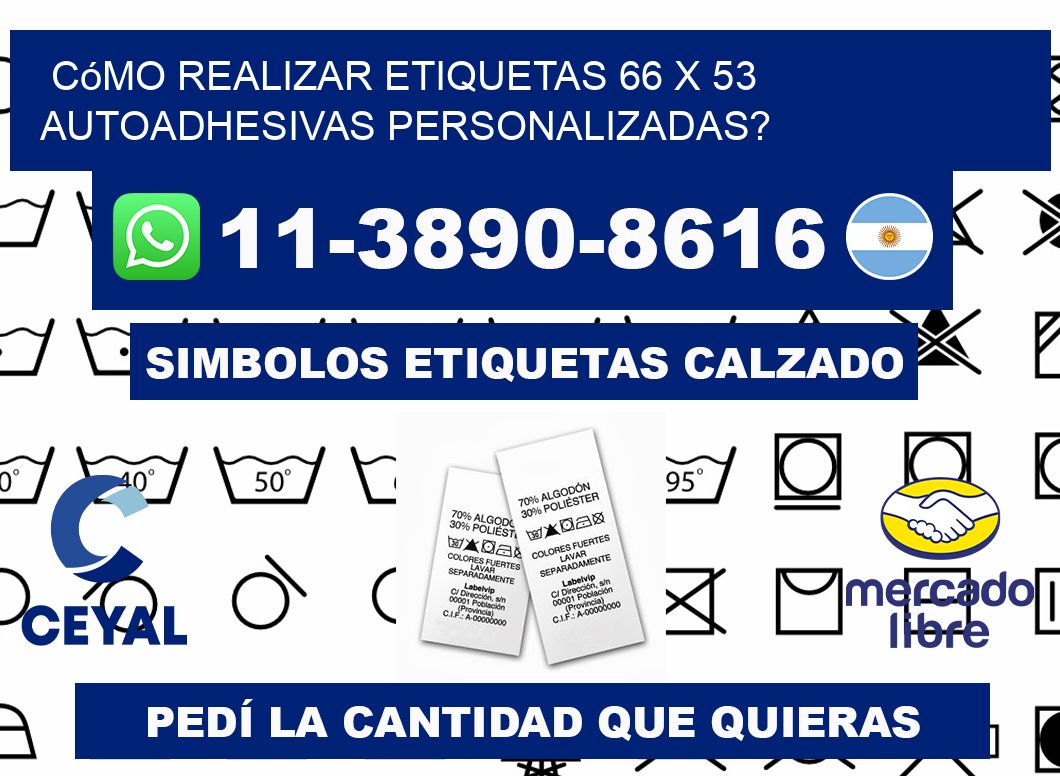 Cómo realizar etiquetas 66 x 53 autoadhesivas personalizadas?