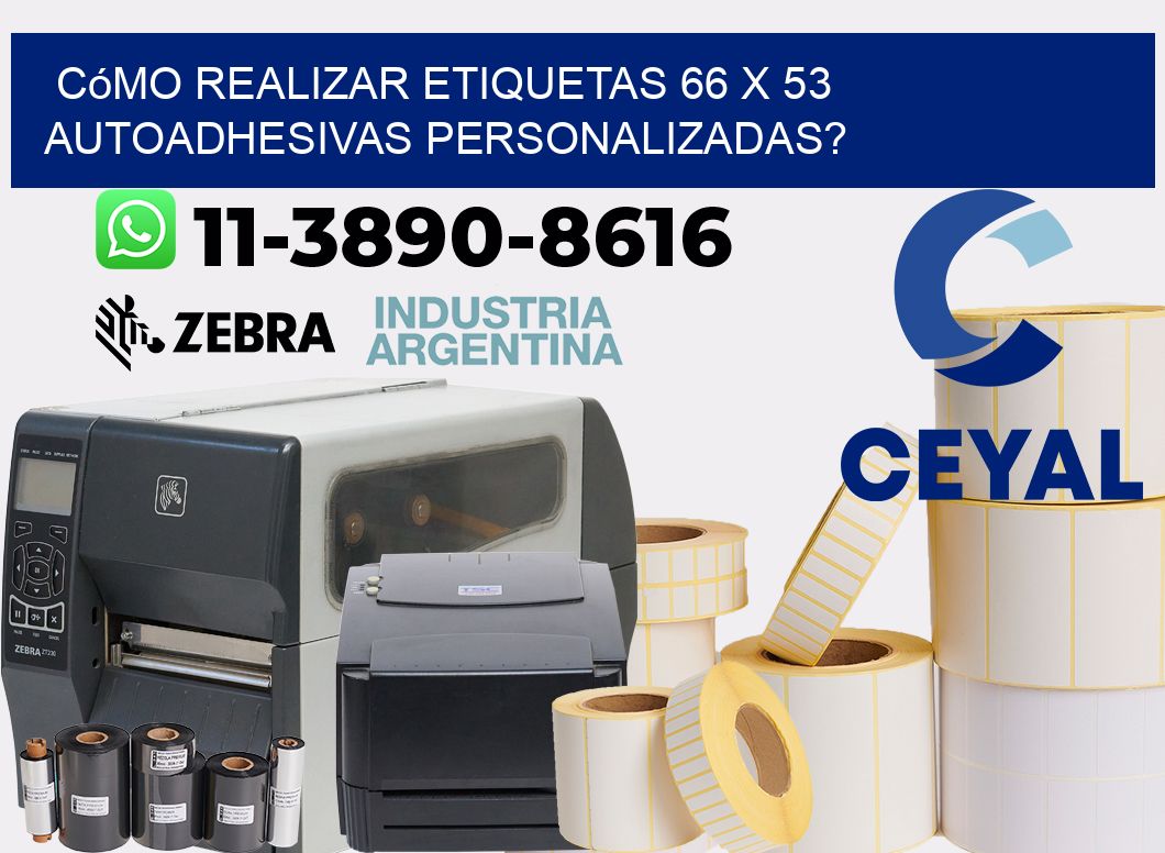 Cómo realizar etiquetas 66 x 53 autoadhesivas personalizadas?
