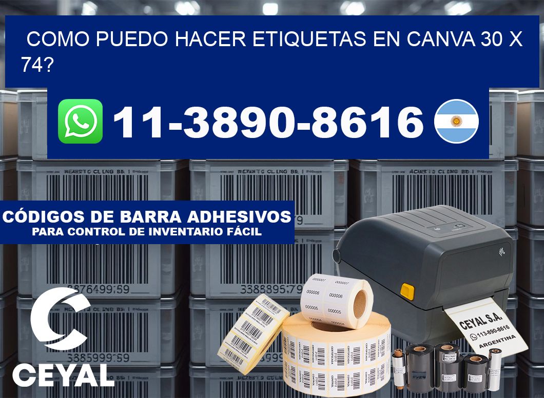 como puedo hacer etiquetas en canva 30 x 74?