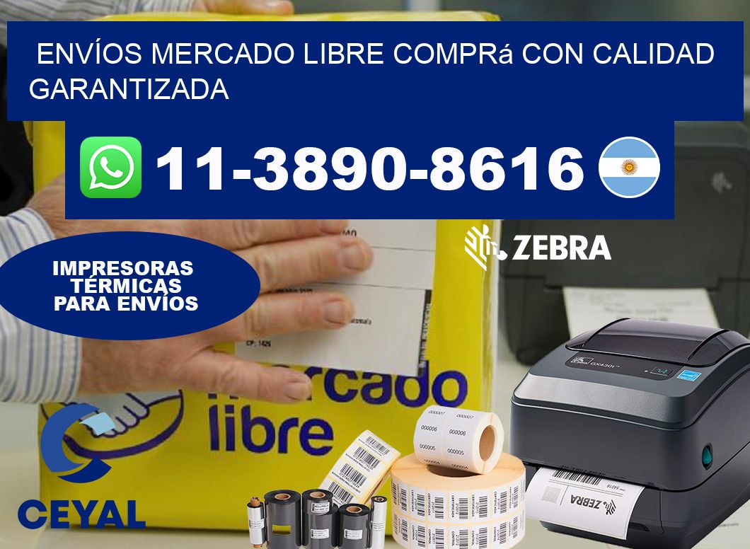 ENVÍOS MERCADO LIBRE Comprá con calidad garantizada