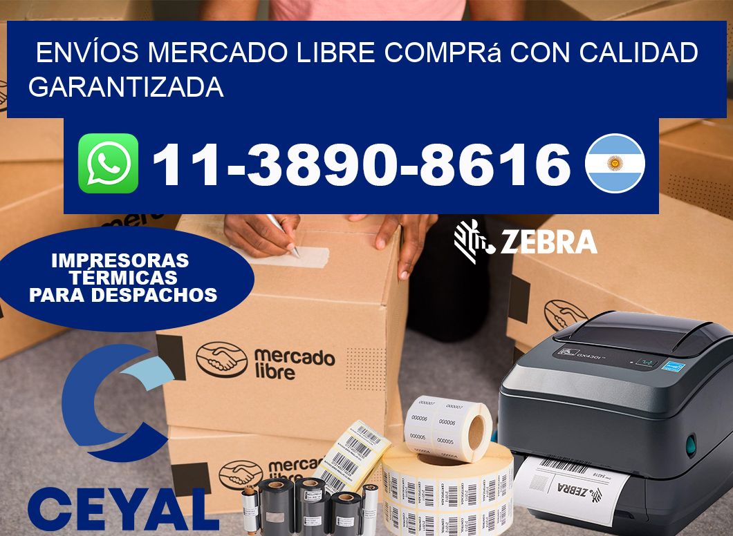 ENVÍOS MERCADO LIBRE Comprá con calidad garantizada