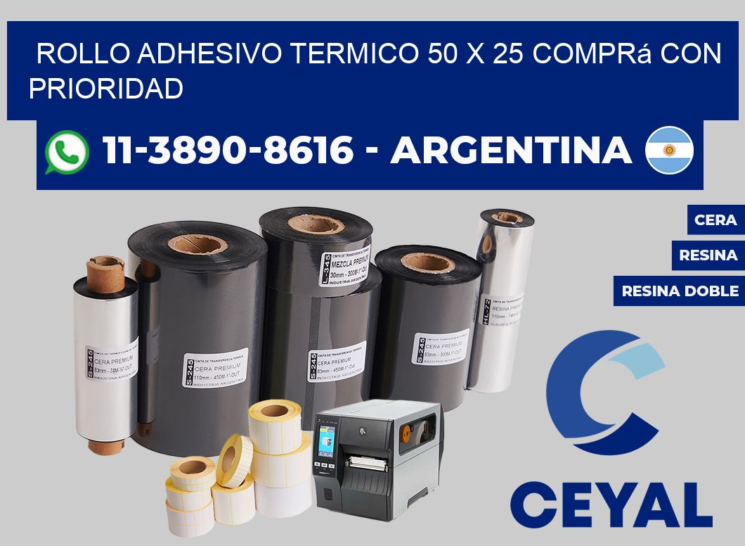 ROLLO ADHESIVO TERMICO 50 X 25 Comprá con prioridad