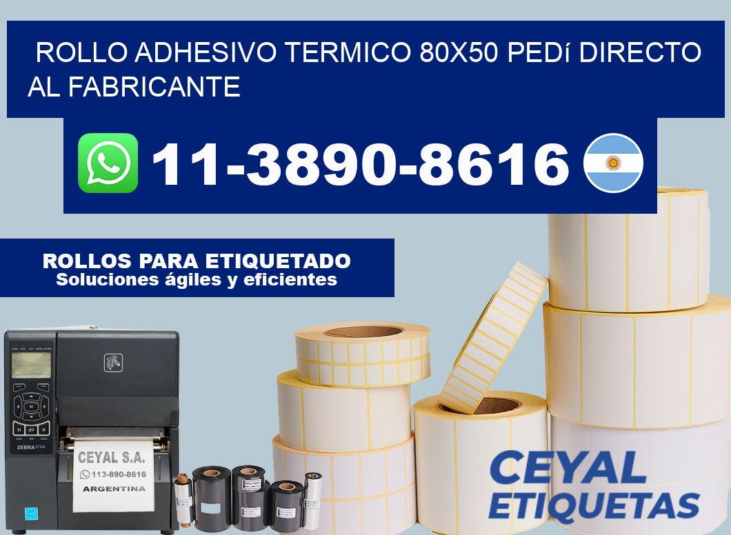 ROLLO ADHESIVO TERMICO 80x50 Pedí directo al fabricante