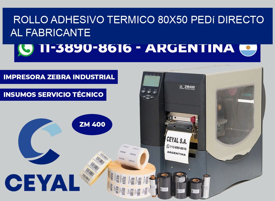 ROLLO ADHESIVO TERMICO 80x50 Pedí directo al fabricante