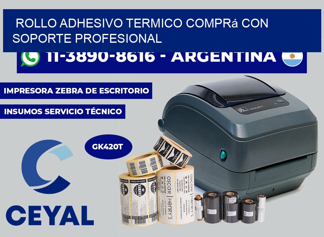ROLLO ADHESIVO TERMICO Comprá con soporte profesional