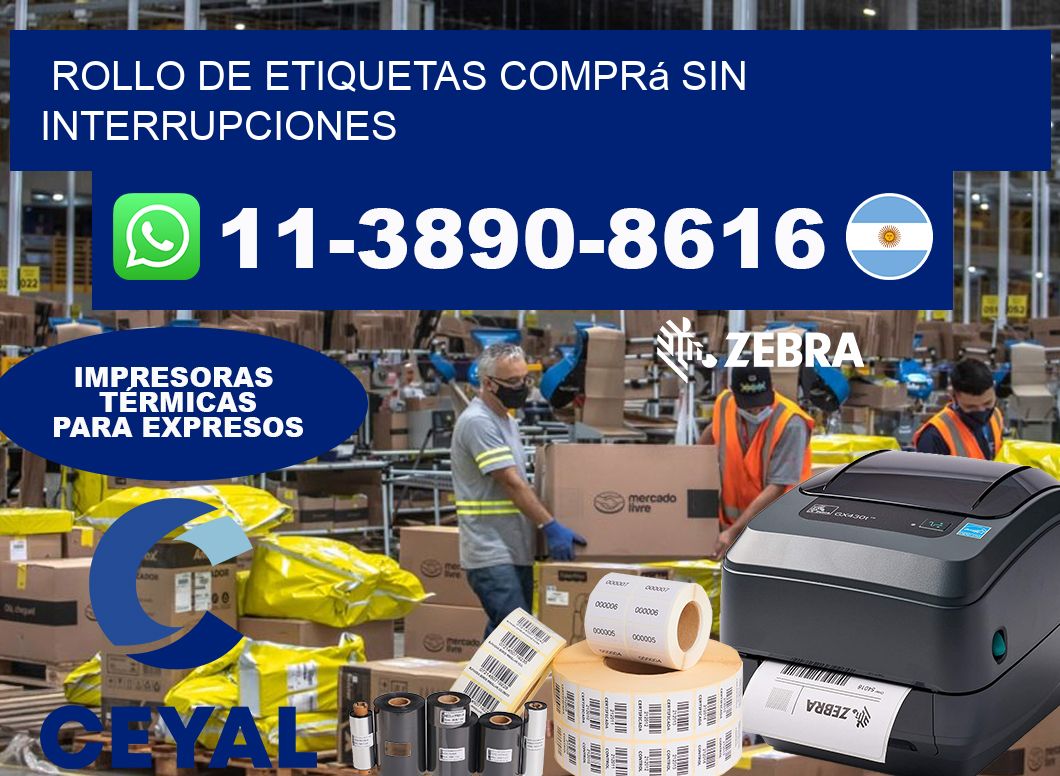 ROLLO DE ETIQUETAS Comprá sin interrupciones