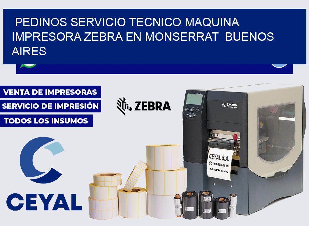 pedinos servicio tecnico Maquina impresora Zebra en Monserrat Buenos Aires