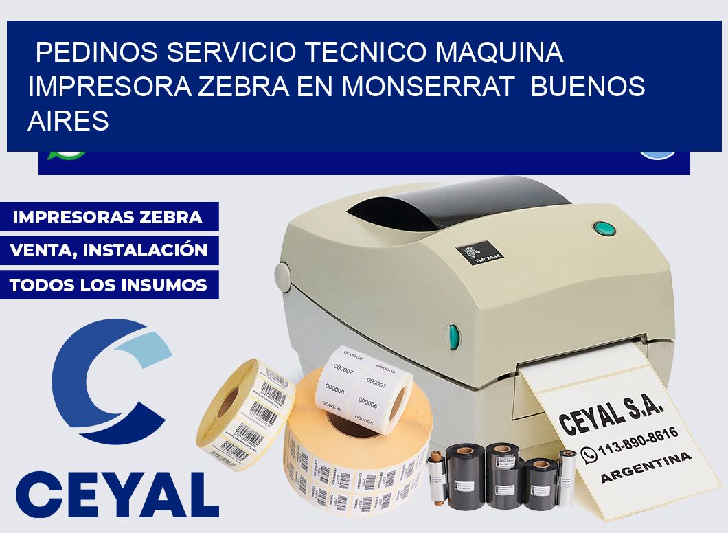pedinos servicio tecnico Maquina impresora Zebra en Monserrat  Buenos Aires