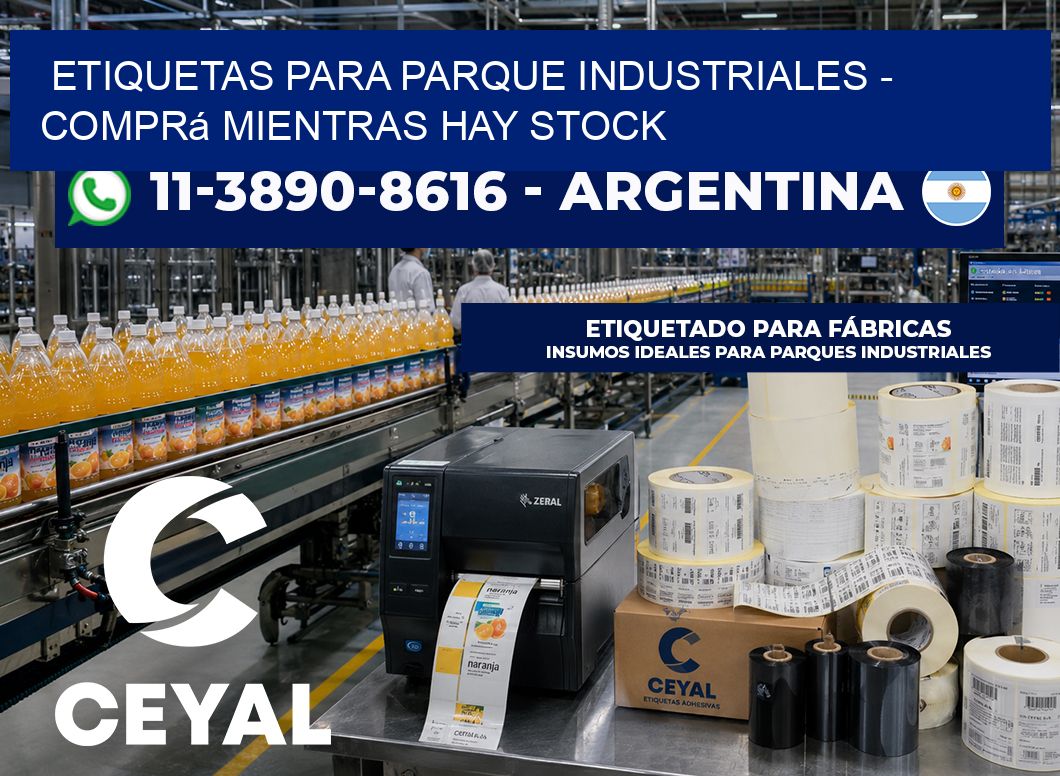 ETIQUETAS PARA PARQUE INDUSTRIALES - Comprá mientras hay stock