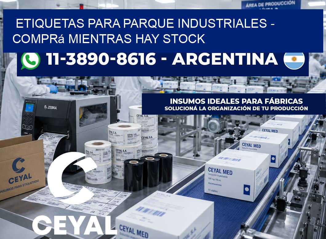 ETIQUETAS PARA PARQUE INDUSTRIALES - Comprá mientras hay stock