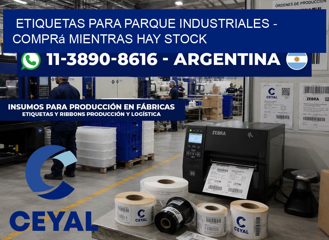 ETIQUETAS PARA PARQUE INDUSTRIALES - Comprá mientras hay stock