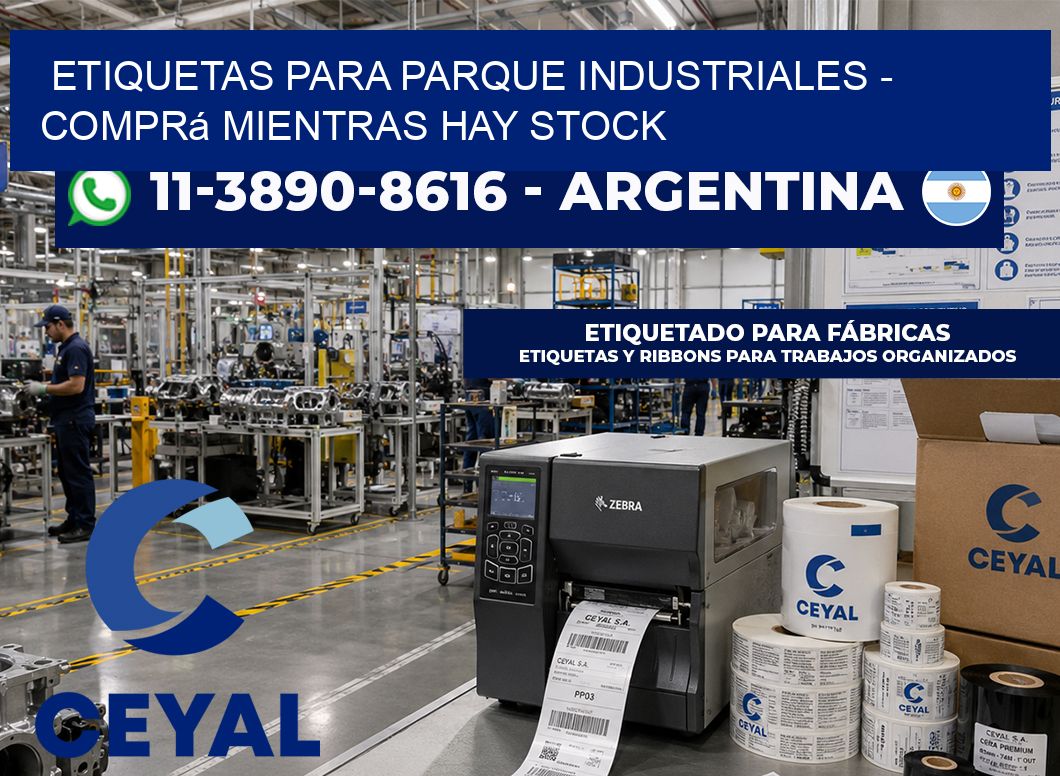 ETIQUETAS PARA PARQUE INDUSTRIALES - Comprá mientras hay stock