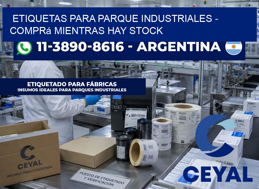 ETIQUETAS PARA PARQUE INDUSTRIALES – Comprá mientras hay stock