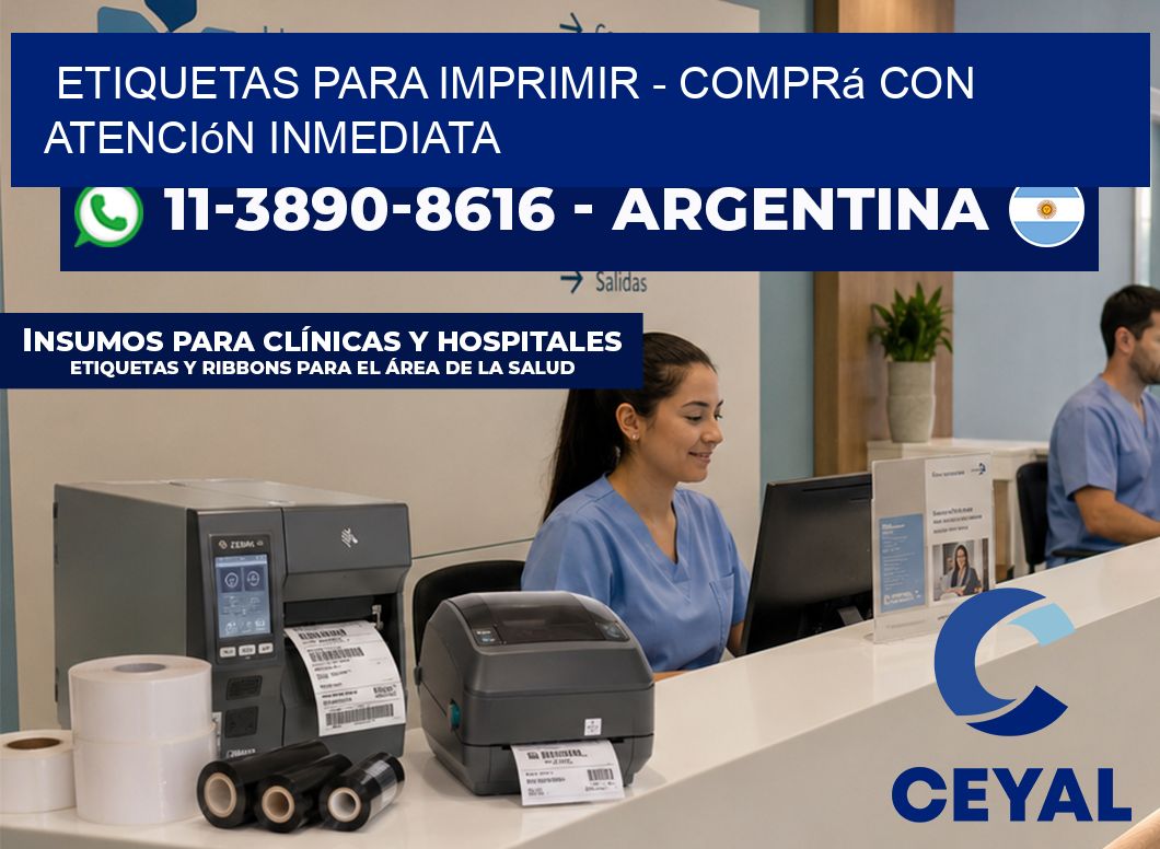 ETIQUETAS PARA IMPRIMIR - Comprá con atención inmediata