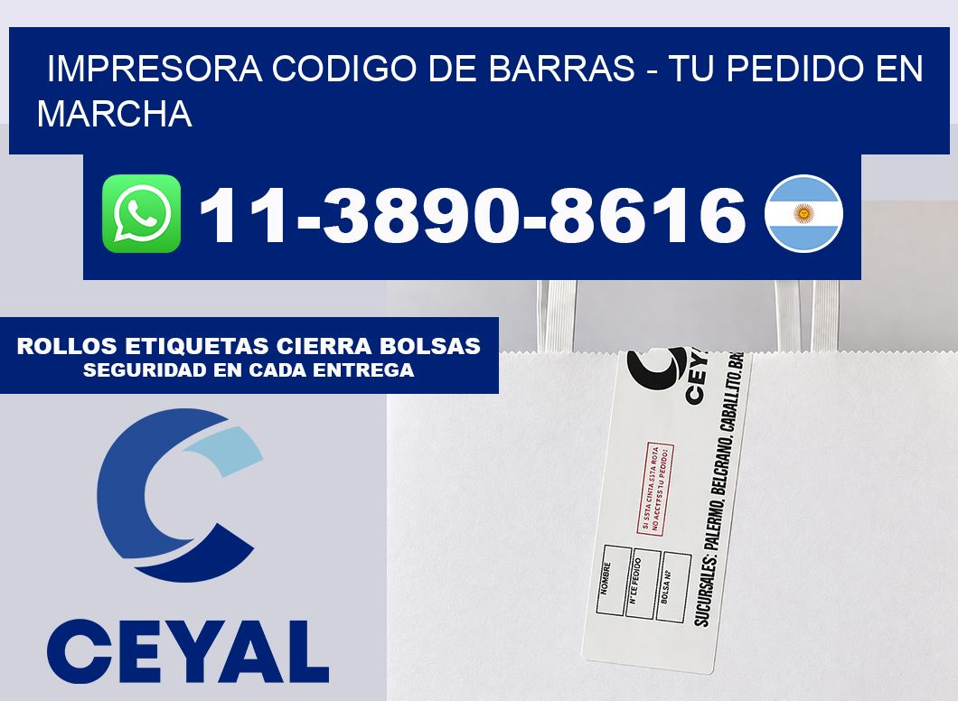IMPRESORA CODIGO DE BARRAS - Tu pedido en marcha