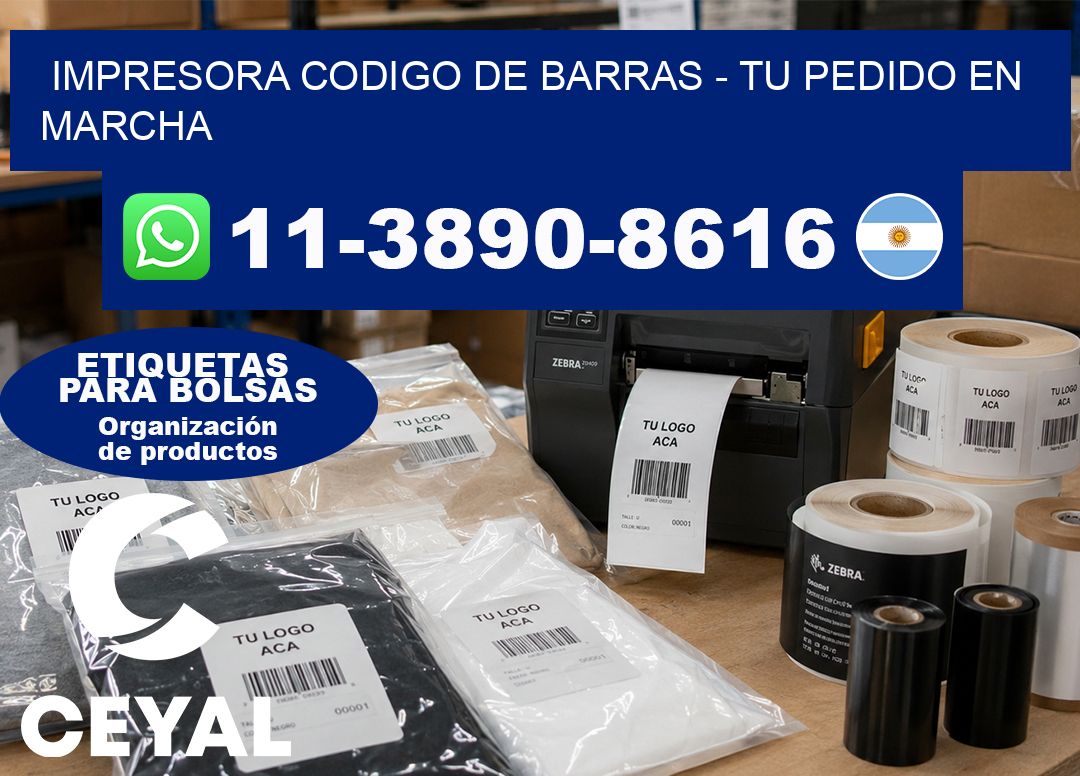 IMPRESORA CODIGO DE BARRAS – Tu pedido en marcha
