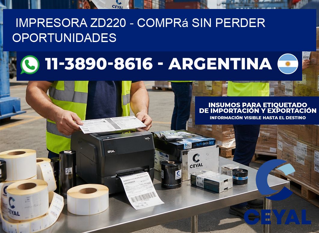 IMPRESORA ZD220 – Comprá sin perder oportunidades